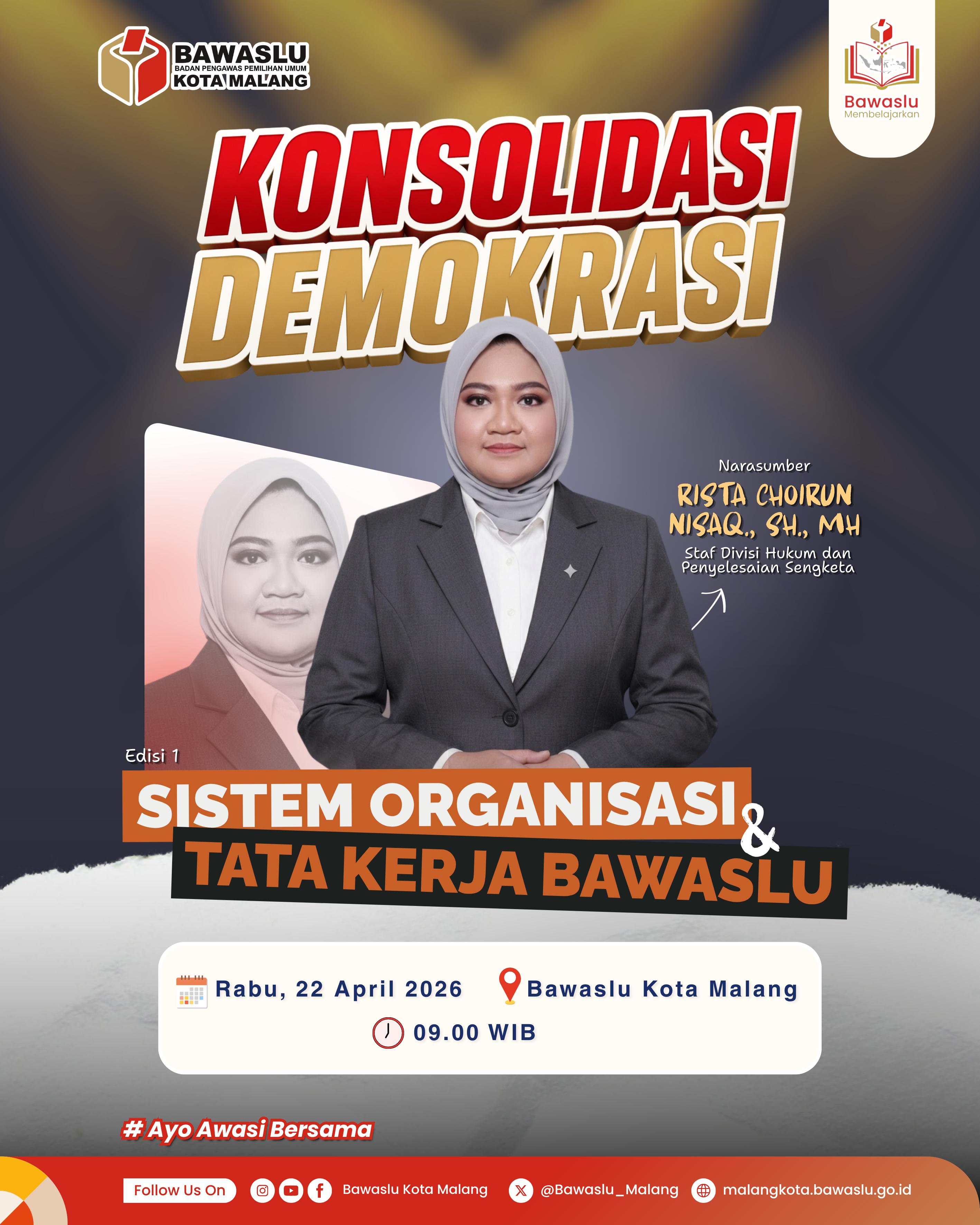 KONSOLIDASI Bawaslu Kota Malang menghadirkan Rista Choirun Nisaq sebagai narasumber dalam kegiatan Bawaslu Membelajarkan edisi pertama yang mengangkat materi Sistem Organisasi dan Tata Kerja Bawaslu sebagai upaya penguatan kapasitas kelembagaan pengawasan Pemilu.