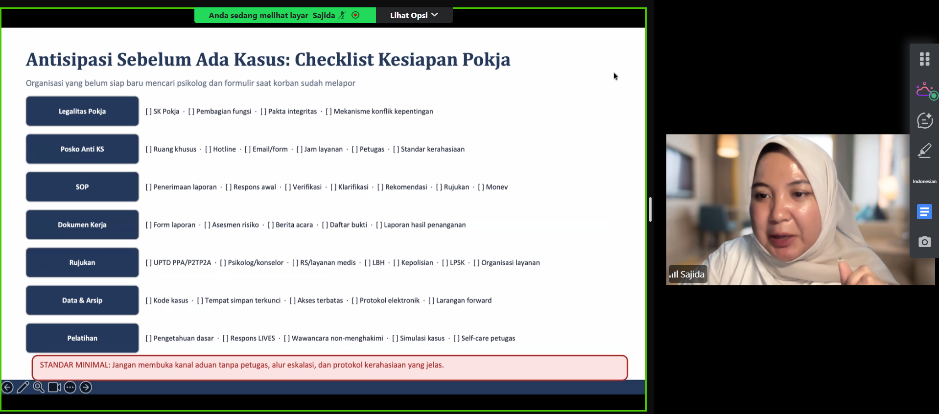 PENCEGAHAN Narasumber memaparkan checklist kesiapan Pokja PPKS sebagai langkah antisipatif dalam membangun sistem pencegahan dan penanganan kekerasan seksual. Penguatan legalitas, SOP, kanal aduan, jejaring rujukan, serta pelatihan menjadi fondasi penting untuk menciptakan lingkungan kerja yang aman, responsif, dan berintegritas.