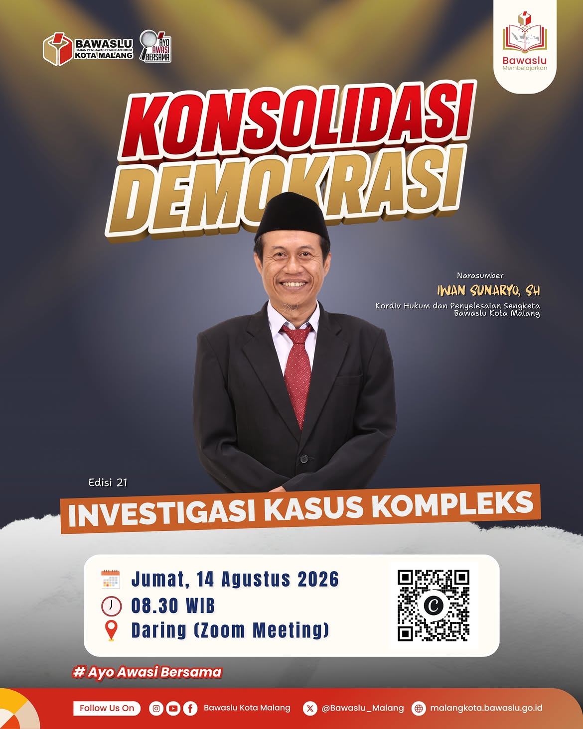 INFORMASI Bawaslu Kota Malang menggelar Bawaslu Membelajarkan melalui Konsolidasi Demokrasi Edisi 21 bertema “Investigasi Kasus Kompleks” secara daring pada Jumat (14/8/2026), dengan menghadirkan Iwan Sunaryo, S.H., Koordinator Divisi Hukum dan Penyelesaian Sengketa Bawaslu Kota Malang, sebagai narasumber.