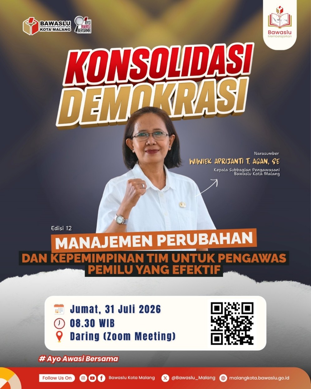 INFORMASI Flyer kegiatan Bawaslu Membelajarkan Edisi 12 bertema “Manajemen Perubahan dan Kepemimpinan Tim untuk Pengawas Pemilu yang Efektif” yang menghadirkan Kepala Subbagian Pengawasan Bawaslu Kota Malang, Wiwiek Aprijanti T. Agan, SE, sebagai narasumber pada Jumat (31/7/2026).