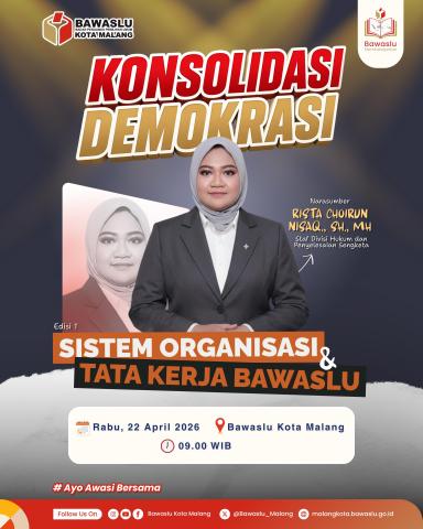 KONSOLIDASI Bawaslu Kota Malang menghadirkan Rista Choirun Nisaq sebagai narasumber dalam kegiatan Bawaslu Membelajarkan edisi pertama yang mengangkat materi Sistem Organisasi dan Tata Kerja Bawaslu sebagai upaya penguatan kapasitas kelembagaan pengawasan Pemilu.