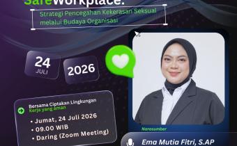 INFORMASI Flyer kegiatan seri ketiga Diskusi Pokja PPKS Bawaslu Kota Malang bertema “Menciptakan Safe Workplace: Strategi Pencegahan Kekerasan Seksual melalui Budaya Organisasi” dengan narasumber Ema Mutia Fitri, S.AP.